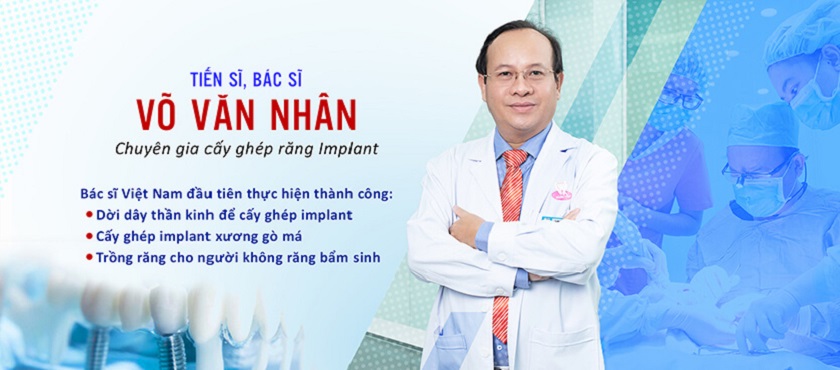 Tiến sĩ, Bác sĩ Võ Văn Nhân – “bàn tay vàng” trong ngành Implant Việt Nam