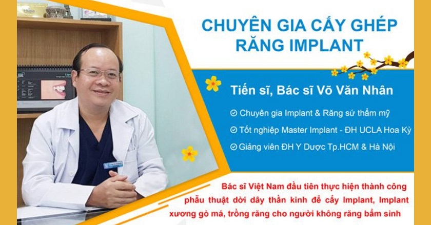 Tiến sĩ, Bác sĩ Võ Văn Nhân – Chuyên gia đầu ngành trong lĩnh vực Implant