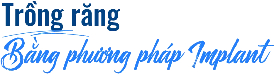 Trồng răng bằng phương pháp Implant