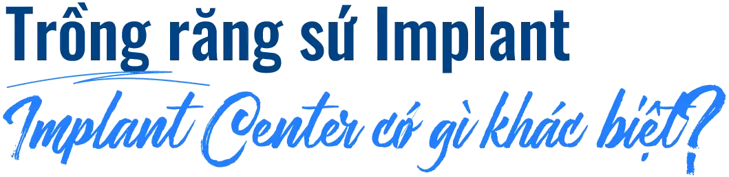 Trồng răng sứ Implant tại Implant Center