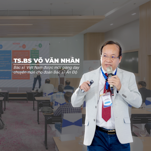 Ts.Bs Võ Văn Nhân - Bác sĩ Việt Nam được mời giảng dạy cho đoàn bác sĩ Ấn Độ