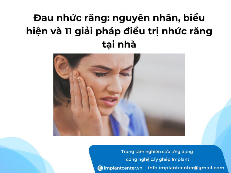 Đau nhức răng nguyên nhân biểu hiện và 11 giải pháp điều trị nhức răng tại nhà