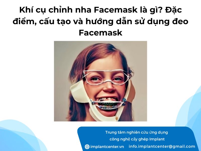 Khi-cu-chinh-nha-Facemask-la-gi-Dac-diem-cau-tao-va-huong-dan-su-dung-deo-Facemask