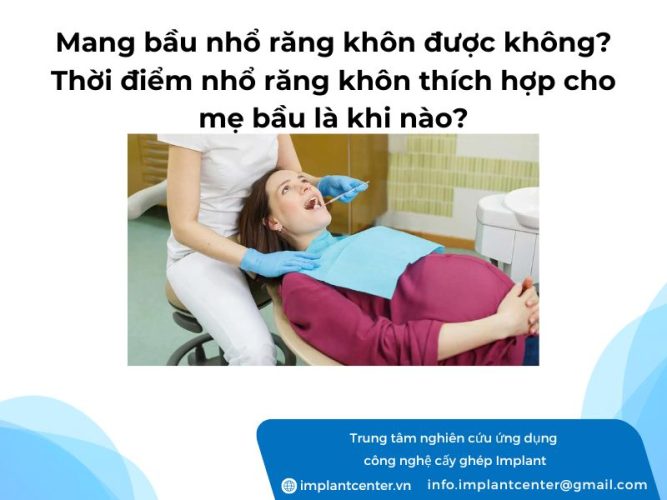 Mang-bau-nho-rang-khon-duoc-khong-Thoi-diem-nho-rang-khon-thich-hop-cho-me-bau-la-khi-nao